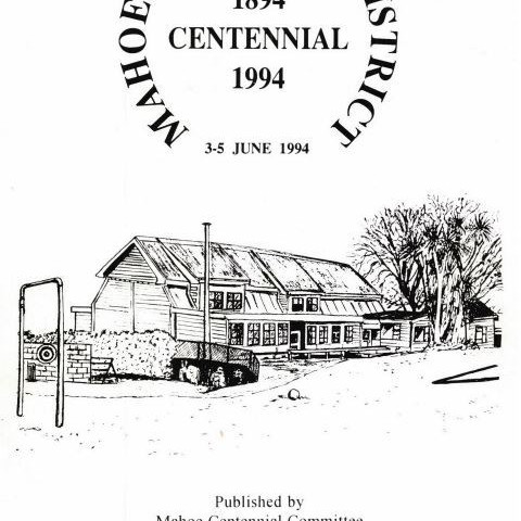Mahoe School and District Centennial 1894-1994 Nola Hughes