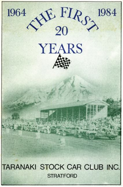 Taranaki Stock Car Club Inc. Stratford - The First 20 Years 1964-1984