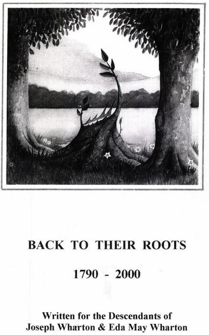 Back To Their Roots 1790-2000 Joseph and Eda May Wharton
